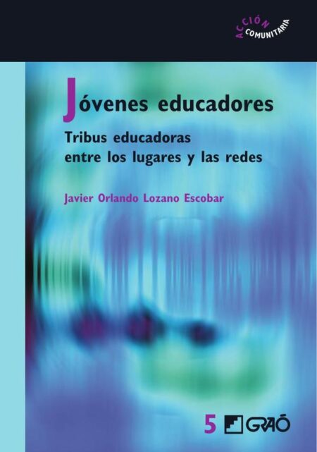 Jóvenes educadores:Tribus educadoras entre los lugares y las redes