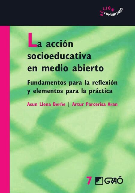 La acción socioeducativa en medio abierto:Fundamentos para la reflexión y elementos para la práctica