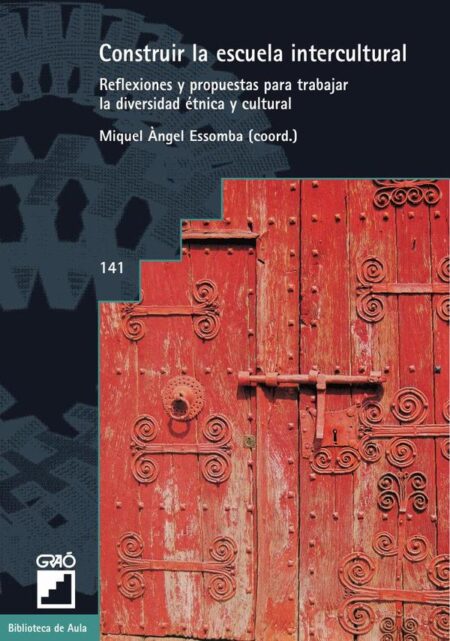 Construir la escuela intercultural:Reflexiones y propuestas para trabajar la diversidad étnica y cultural