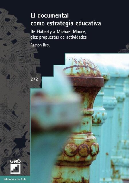 El documental como estrategia educativa:De Flaherty a Michael Moore, diez propuestas de actividades