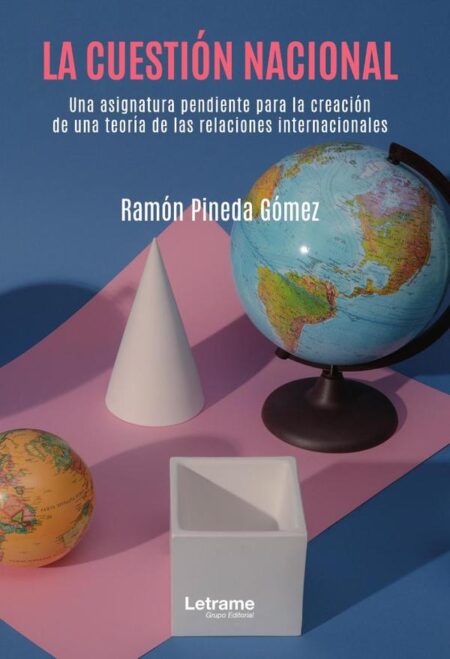 La cuestión nacional, una asignatura pendiente para la creación de una teoría de las relaciones internacionales.