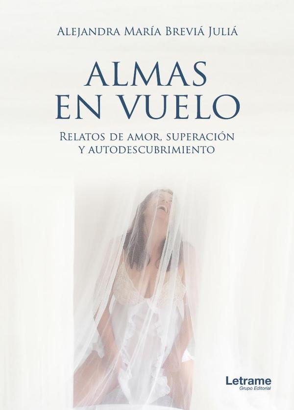 Almas en vuelo. Relatos de amor, superación y autodescubrimiento