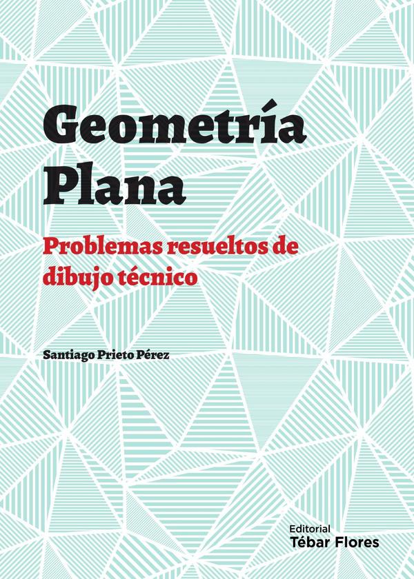 Geometría plana:Problemas resueltos de dibujo técnico