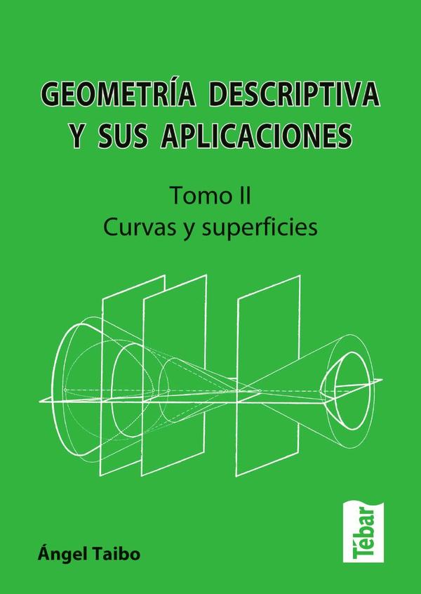 Geometría descriptiva y sus aplicaciones. Tomo II:Curvas y superficies