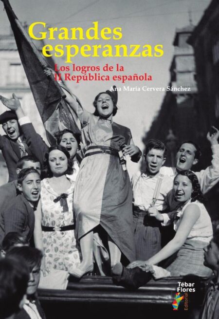 Grandes esperanzas. Los logros de la II República española