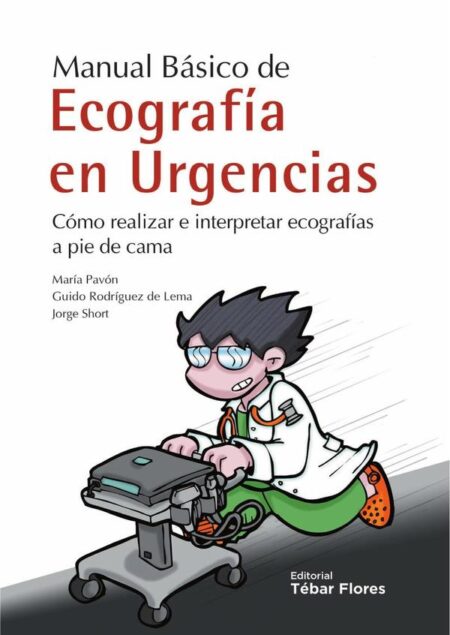 Manual básico de ecografía en urgencias:Cómo realizar e interpretar ecografías a pie de cama