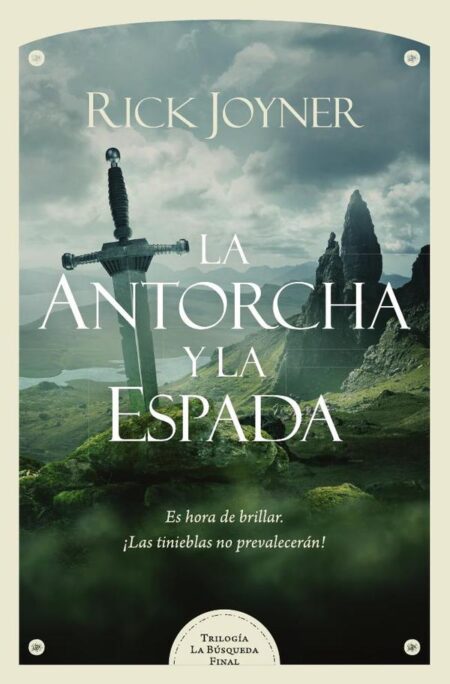 La antorcha y la espada:Es hora de brillar. ¡Las tinieblas no prevalecerán!