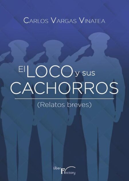 El Loco y sus cachorros:Relatos Breves