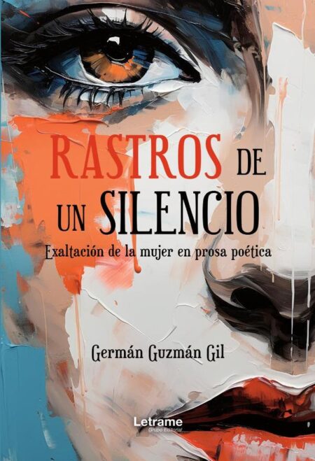 Rastros de un silencio:Exaltación de la mujer en prosa poética