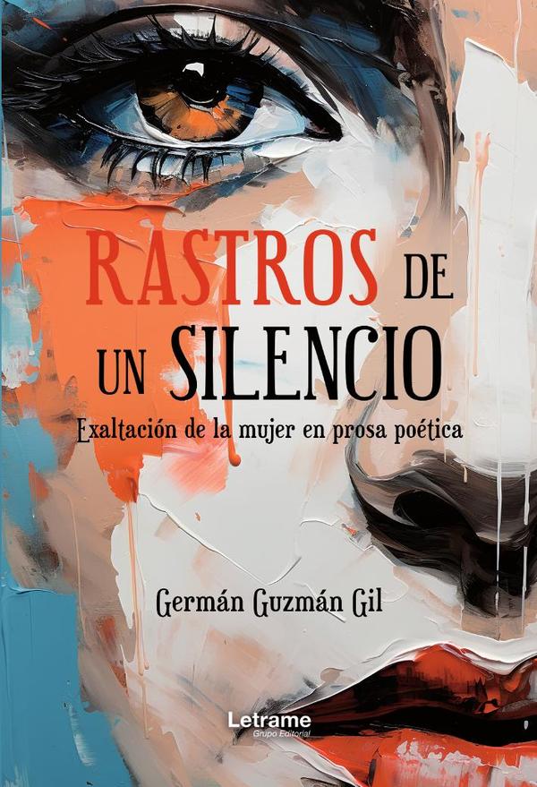Rastros de un silencio:Exaltación de la mujer en prosa poética