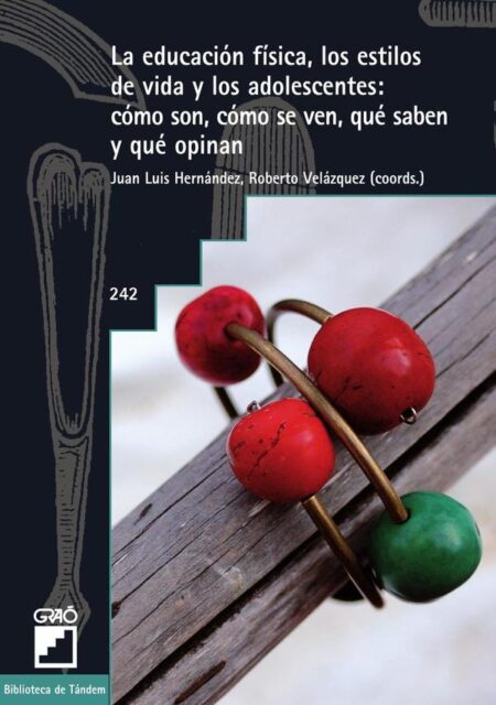La educación física, los estilos de vida y los adolescentes: cómo son, cómo se ven, qué saben y qué opinan