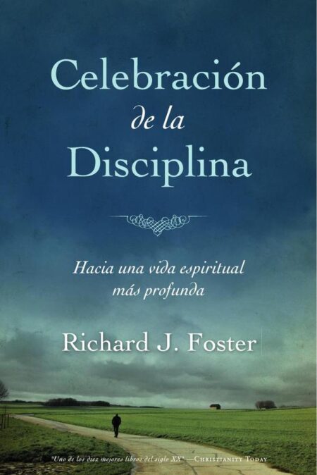 Celebración de la Disciplina: Hacia una vida espiritual más profunda
