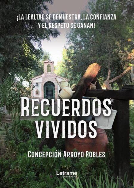 Recuerdos vividos:¡La lealtad se demuestra, la confianza y el respeto se ganan!