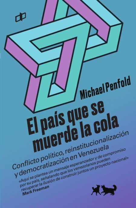 El país que se muerde la cola:Conflicto político, reinstitucionalización y democratización en Venezuela