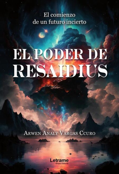 El poder de Resaidius:El comienzo de un futuro incierto