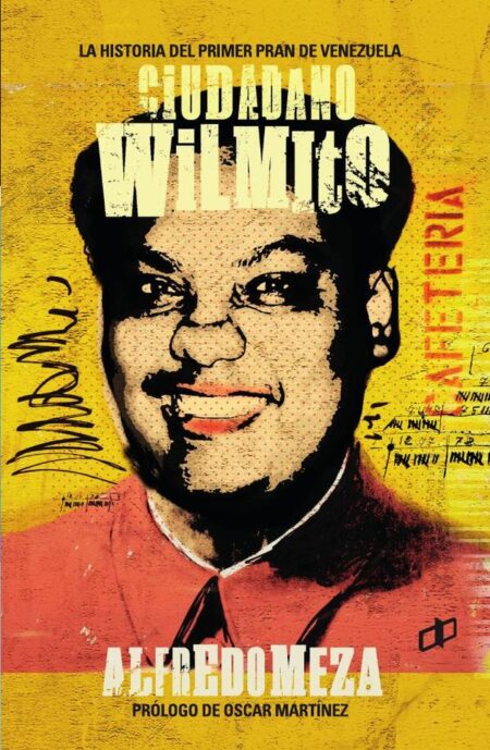 Ciudadano Wilmito:La historia del primer pran de Venezuela