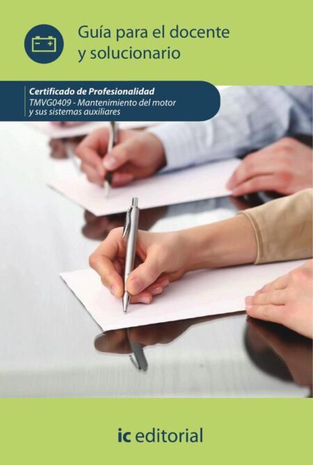 Mantenimiento del motor y sus sistemas auxiliares. TMVG0409 - Guía para el docente y solucionarios