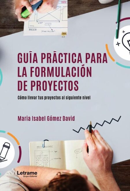Guía práctica para la formulación de proyectos:Cómo llevar tus proyectos al siguiente invel