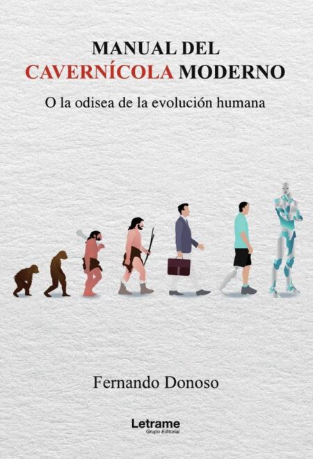 Manual del cavernícola moderno:O la odisea de la evolución humana