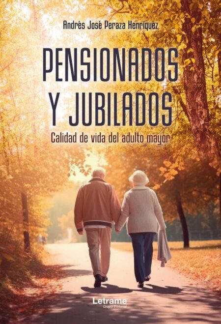 Pensionados y jubilados:Calidad de vida del adulto mayor
