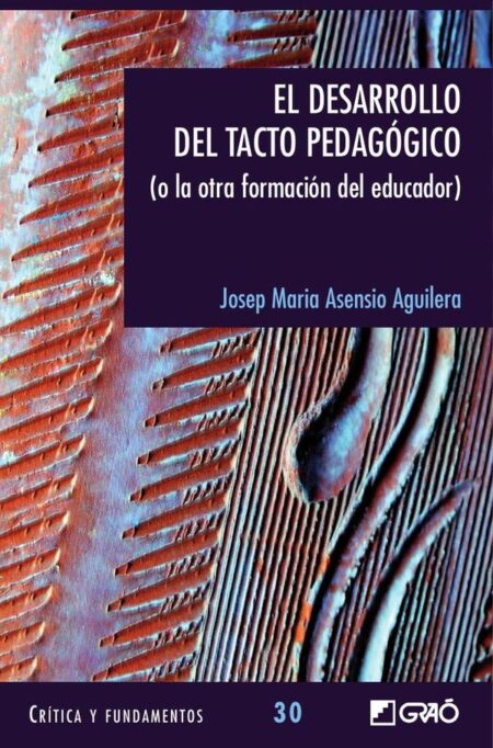 El desarrollo del tacto pedagógico:(o la otra formación del educador)