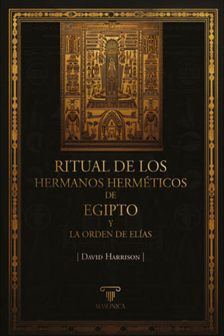 Ritual de los Hermanos Herméticos de Egipto y La Orden de Elías