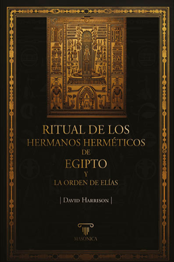 Ritual de los Hermanos Herméticos de Egipto y La Orden de Elías