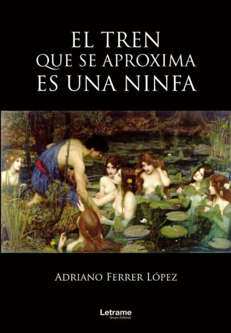 El tren que se aproxima es una ninfa