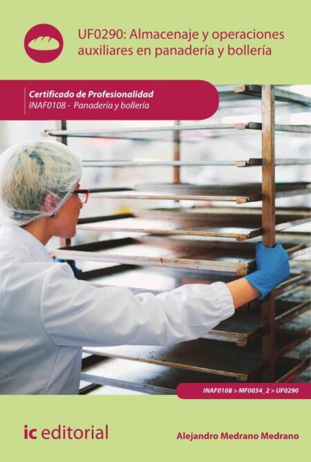 Almacenaje y operaciones auxiliares en panadería y bollería. INAF0108 - Panadería y Bollería