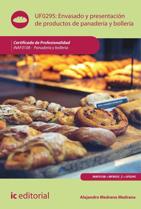Envasado y presentación de productos de panadería y bollería. INAF0108 - Panadería y Bollería