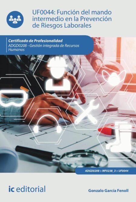 Función del mando intermedio en la Prevención de Riesgos Laborales. ADGD0208 - Gestión integrada de recursos humanos