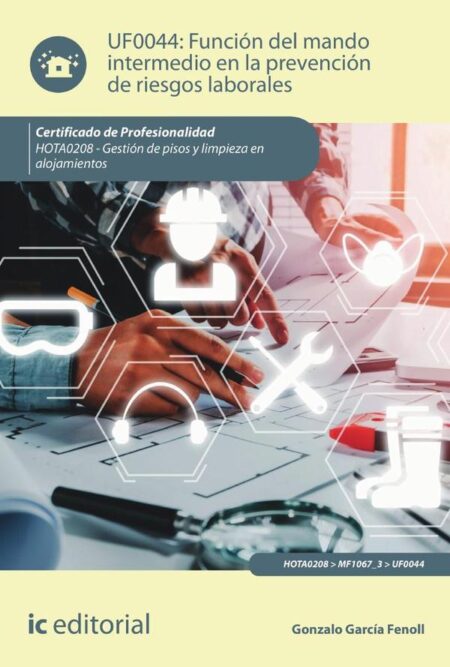 Función del mando intermedio en la Prevención de Riesgos Laborales. HOTA0208 - Gestión de pisos y limpieza en alojamientos