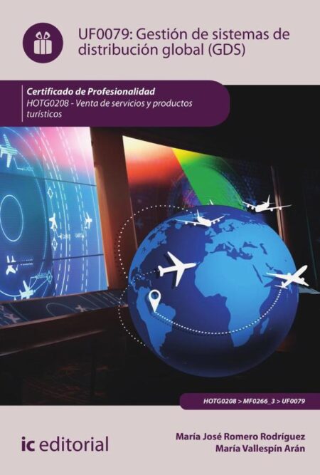 Gestión de sistemas de distribución global (GDS). HOTG0208 - Venta de productos y servicios turísticos