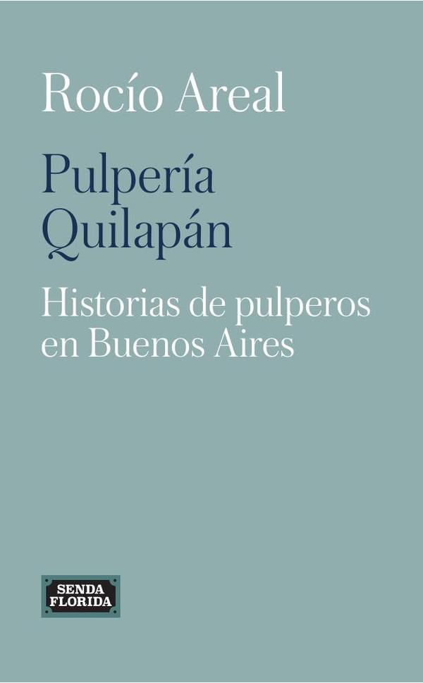 Pulpería Quilapán:Historias de pulperos en Buenos Aires