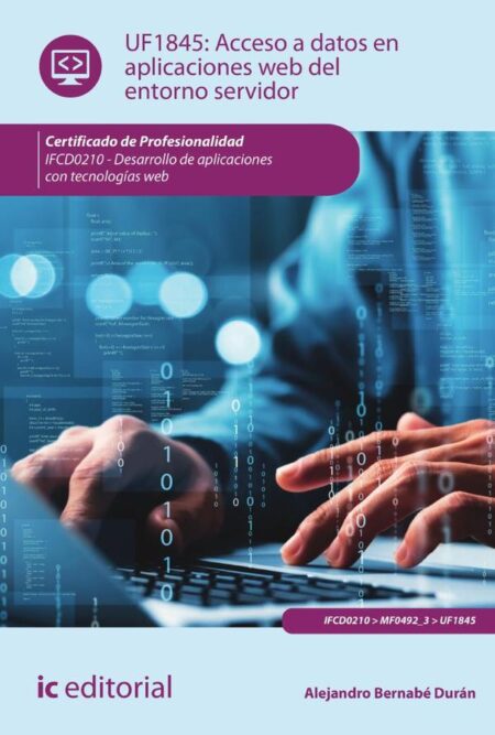 Acceso a datos en aplicaciones web del entorno servidor. IFCD0210 - Desarrollo de aplicaciones con tecnologías web