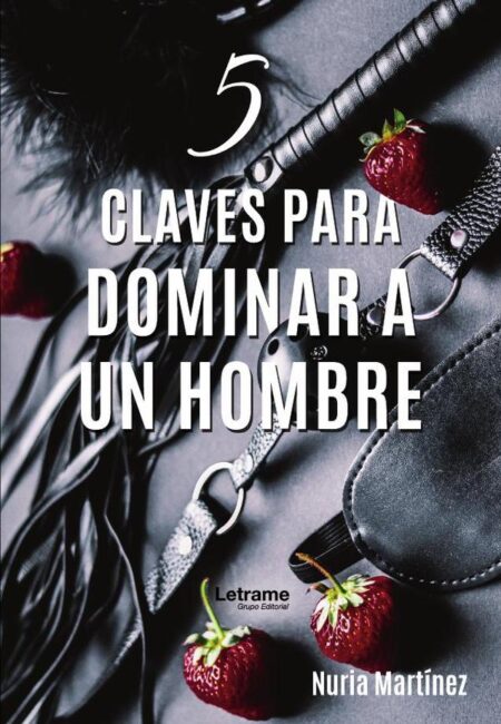 5 claves para dominar a un hombre
