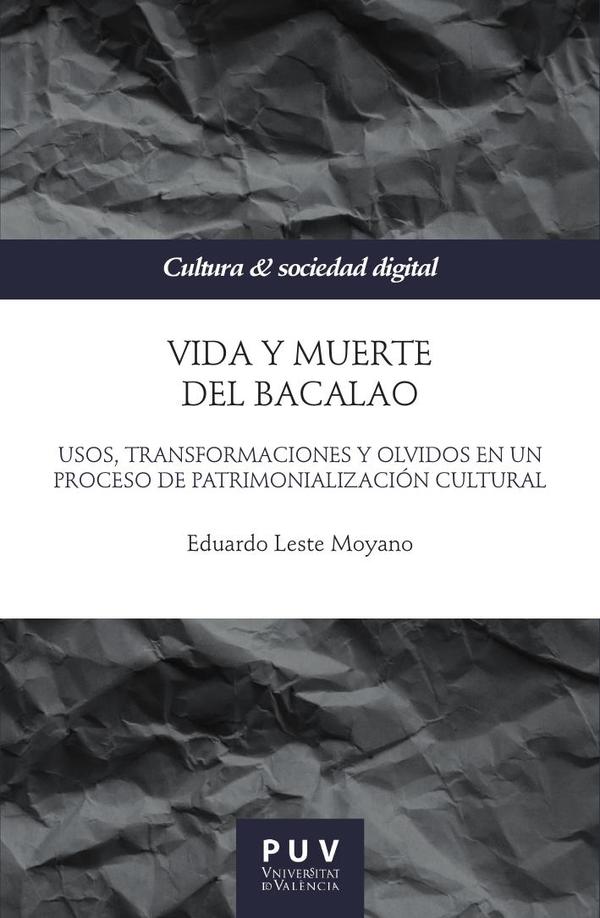 Vida y muerte del Bacalao:Usos, transformaciones y olvidos en un proceso de patrimonialización cultural