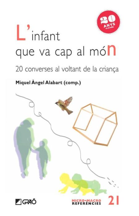L'infant que va cap al món:20 converses al voltant de la criança