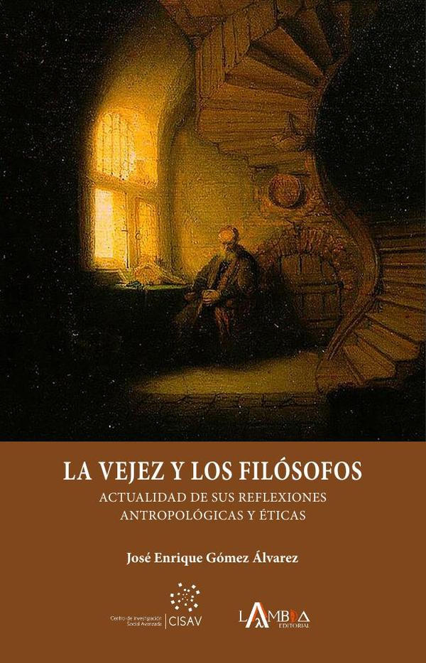 La vejez y los filósofos:Actualidad de sus reflexiones antropológicas y éticas