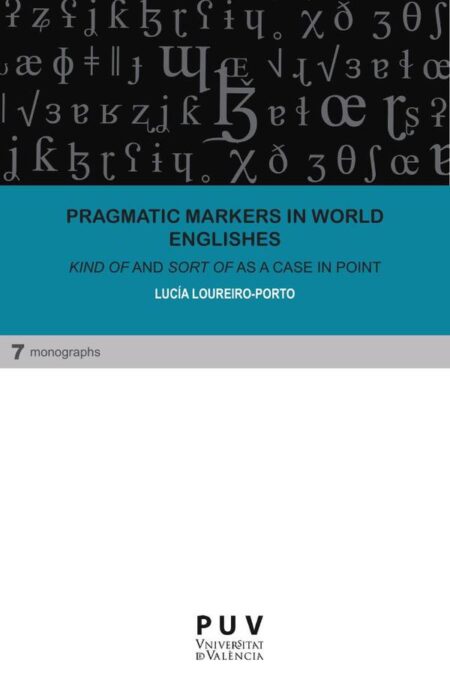 Pragmatic markers in World Englishes:Kind of'' and ''Sort of'' as a case in point