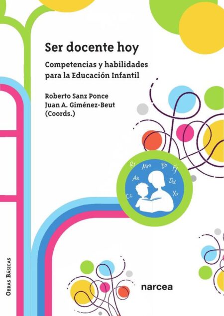 Ser docente hoy:Competencias y habilidades para la Educación Infantil