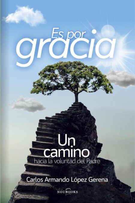 Es por gracia:Un camino hacia la voluntad del Padre