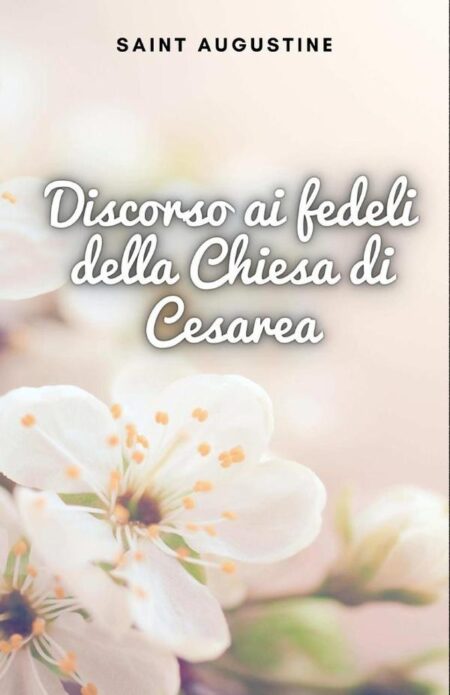 Discorso ai fedeli della Chiesa di Cesarea