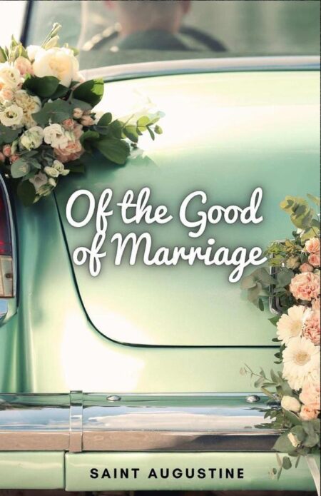 Of the Good of Marriage