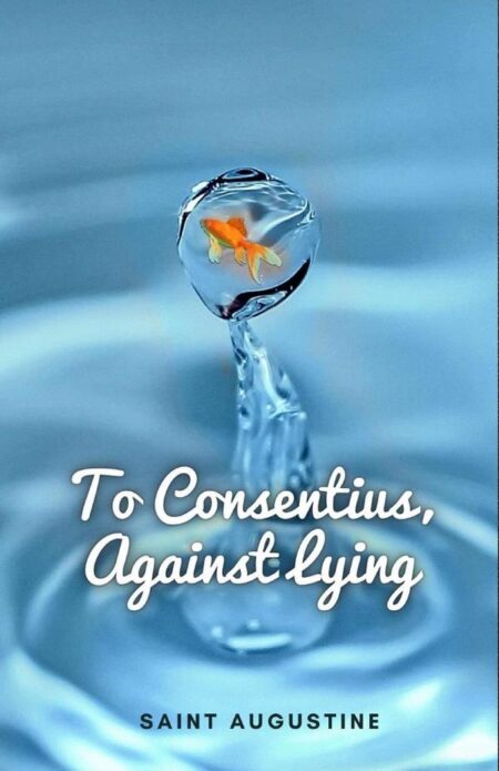 To Consentius Against Lying