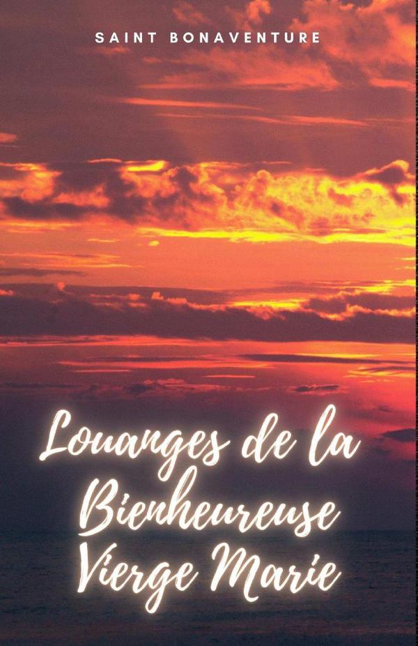 Louanges de la Bienheureuse Vierge Marie