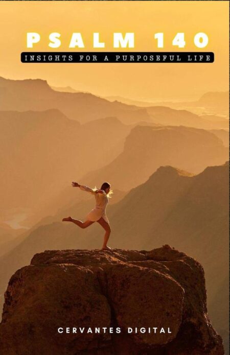 Psalm 140. Insights for a Purposeful Life.