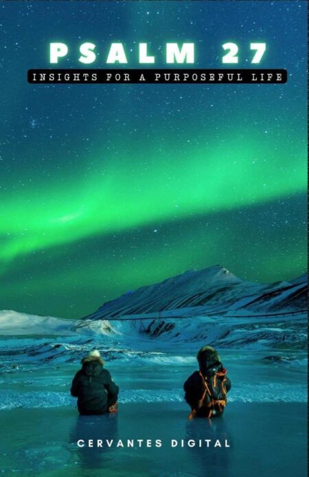 Psalm 27. Insights for a Purposeful Life.