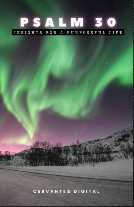 Psalm 30. Insights for a Purposeful Life.