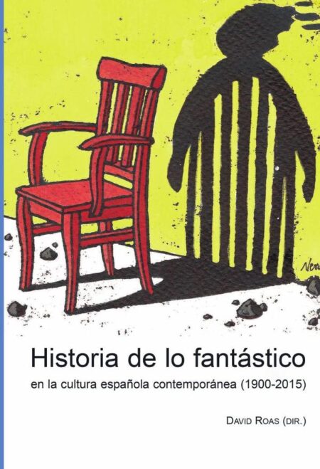 Historia de lo fantástico en la cultura española contemporánea (1900-2015)